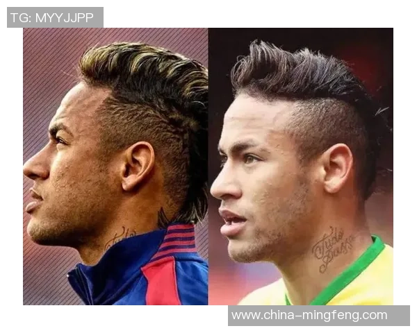 男士足球明星独特发型展示与风格解析让你领略球场魅力与时尚气息 男士足球明星独特发型展示与风格解析让你领略球场魅力与时尚气息